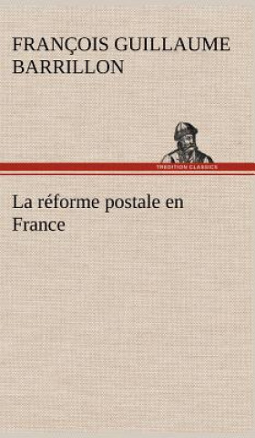 Book La reforme postale en France François Guillaume Barrillon