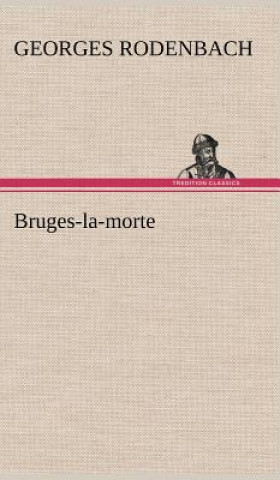 Kniha Bruges-la-morte Georges Rodenbach