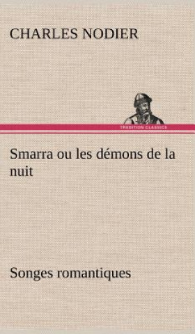 Livre Smarra ou les demons de la nuit Songes romantiques Charles Nodier