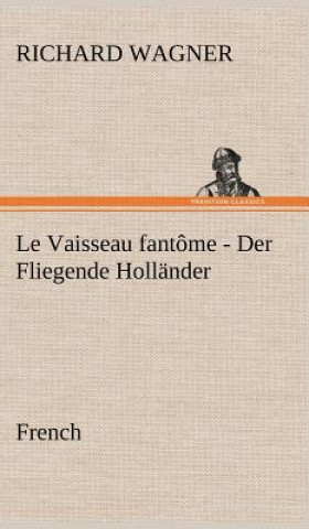 Kniha Fliegende Hollander. French Richard Wagner