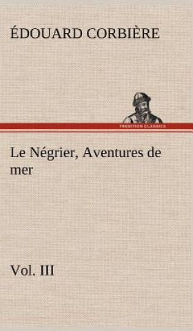 Carte Le Negrier, Vol. III Aventures de mer Édouard Corbi