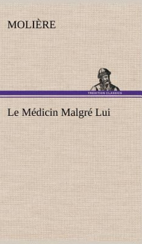 Libro Le Medicin Malgre Lui oli