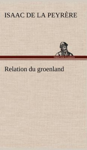 Книга Relation du groenland Isaac de La Peyr