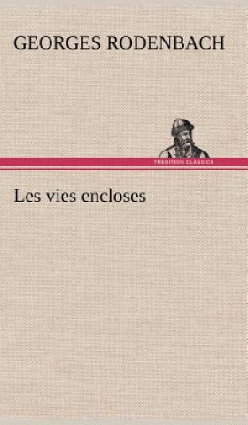 Книга Les vies encloses Georges Rodenbach