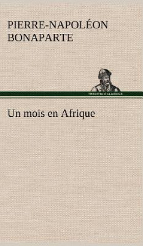 Книга mois en Afrique Pierre-Napoléon Bonaparte