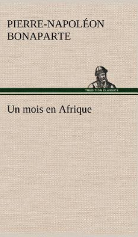 Kniha mois en Afrique Pierre-Napoléon Bonaparte