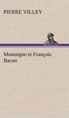 Carte Montaigne et Francois Bacon Pierre Villey