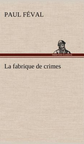 Könyv La fabrique de crimes Paul Féval