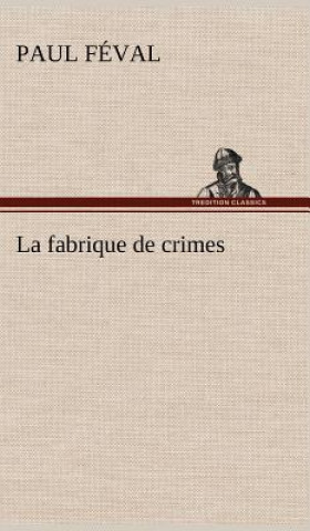 Libro La fabrique de crimes Paul Féval