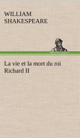 Kniha vie et la mort du roi Richard II William Shakespeare