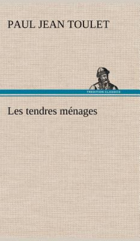 Libro Les tendres menages Paul Jean Toulet