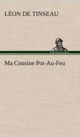 Kniha Ma Cousine Pot-Au-Feu Léon de Tinseau