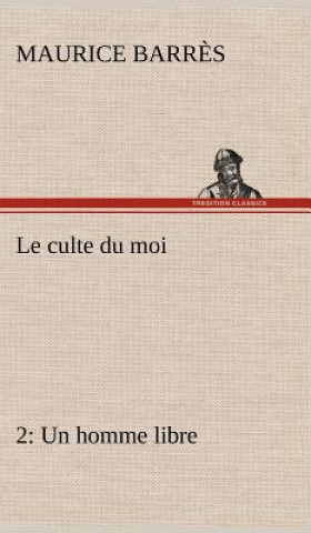 Książka Le culte du moi 2 Un homme libre Maurice Barr