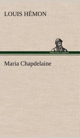 Kniha Maria Chapdelaine Louis Hémon