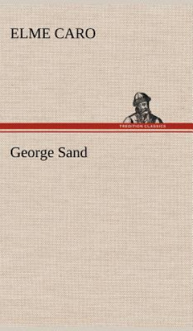 Könyv George Sand Elme Caro