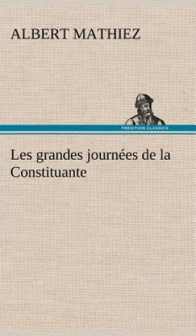 Kniha Les grandes journees de la Constituante Albert Mathiez