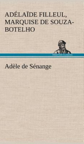 Könyv Adele de Senange Marquise de Souza-Botelho Adelaide Filleul