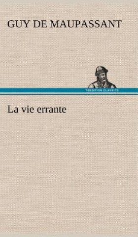Kniha La vie errante Guy de Maupassant