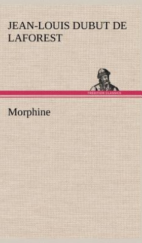 Book Morphine Jean-Louis Dubut de Laforest