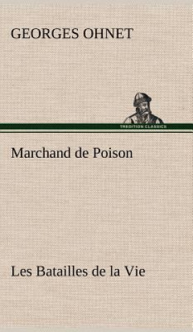 Buch Marchand de Poison Les Batailles de la Vie Georges Ohnet