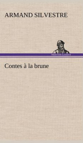 Kniha Contes a la brune Armand Silvestre