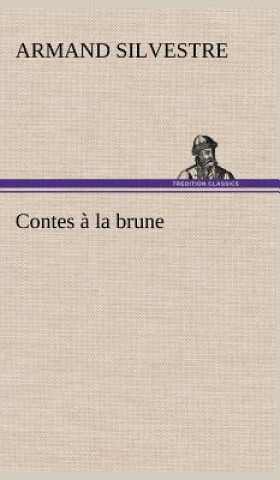 Livre Contes a la brune Armand Silvestre