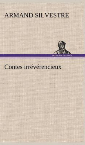 Kniha Contes irreverencieux Armand Silvestre