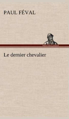 Kniha dernier chevalier Paul Féval