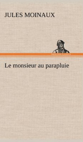 Książka monsieur au parapluie Jules Moinaux