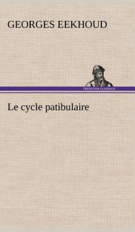 Könyv Le cycle patibulaire Georges Eekhoud