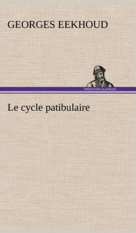 Buch Le cycle patibulaire Georges Eekhoud