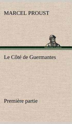 Книга Le Cote de Guermantes - premiere partie Marcel Proust