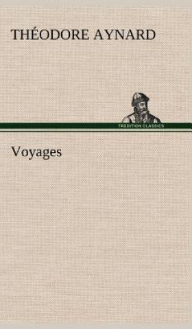 Kniha Voyages Théodore Aynard