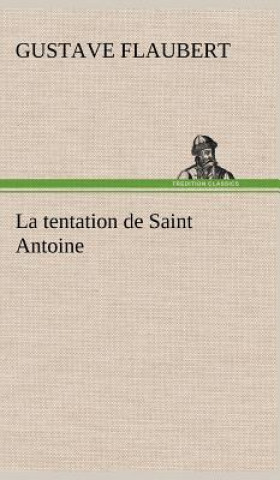 Könyv tentation de Saint Antoine Gustave Flaubert