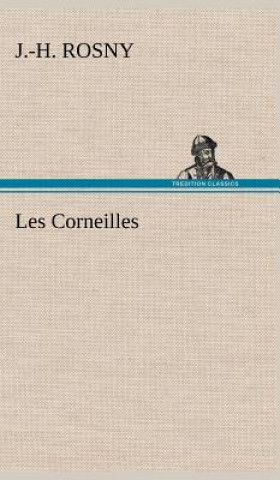 Kniha Les Corneilles J.-H. Rosny