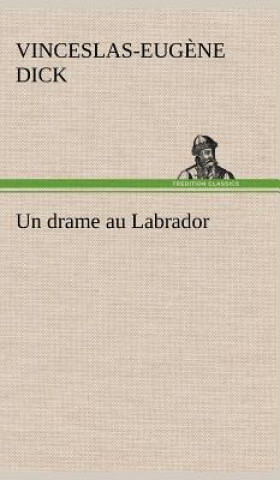 Книга Un drame au Labrador Vinceslas-Eug