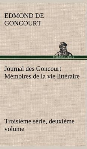 Buch Journal des Goncourt (Troisieme serie, deuxieme volume) Memoires de la vie litteraire Edmond de Goncourt