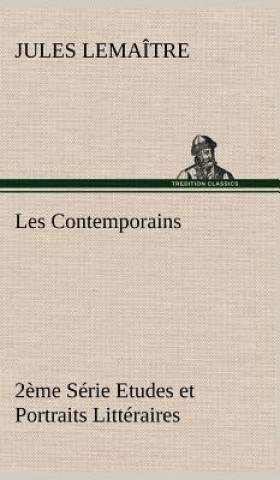 Libro Les Contemporains, 2eme Serie Etudes et Portraits Litteraires Jules Lemaître