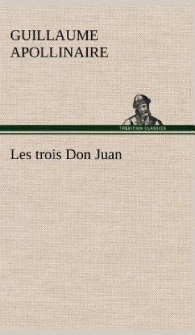 Βιβλίο Les trois Don Juan Guillaume Apollinaire