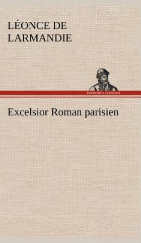 Knjiga Excelsior Roman parisien Léonce de Larmandie