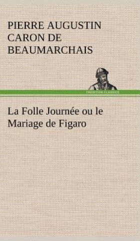 Book Folle Journee ou le Mariage de Figaro Pierre A. C. de Beaumarchais