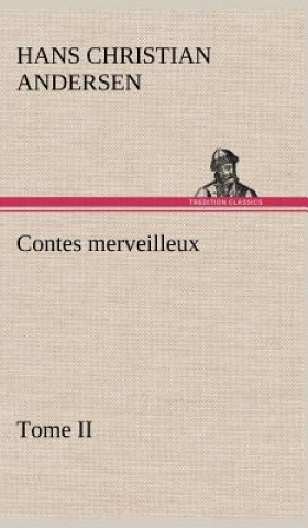 Knjiga Contes merveilleux, Tome II Hans Christian Andersen