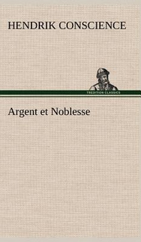 Livre Argent et Noblesse Hendrik Conscience