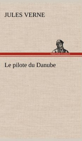 Книга Le pilote du Danube Jules Verne