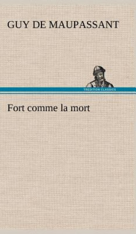 Buch Fort comme la mort Guy de Maupassant