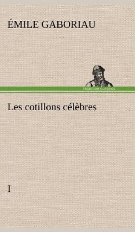 Könyv Les cotillons celebres I Émile Gaboriau