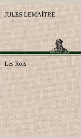 Libro Les Rois Jules Lemaître