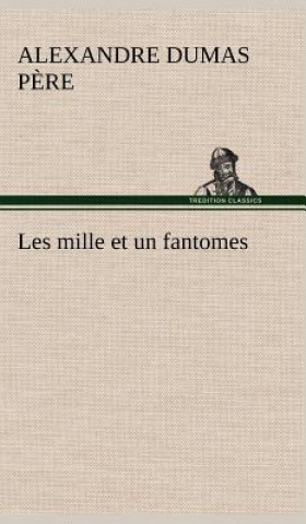 Libro Les mille et un fantomes Alexandre Dumas p