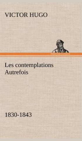 Βιβλίο Les contemplations Autrefois, 1830-1843 Victor Hugo