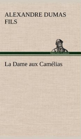 Kniha La Dame aux Camelias Alexandre Dumas fils